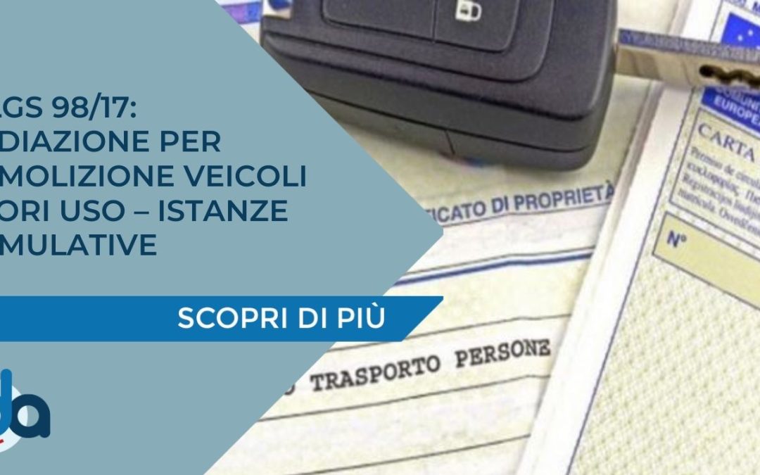 D.LGS 98/17: RADIAZIONE PER DEMOLIZIONE VEICOLI FUORI USO – ISTANZE CUMULATIVE