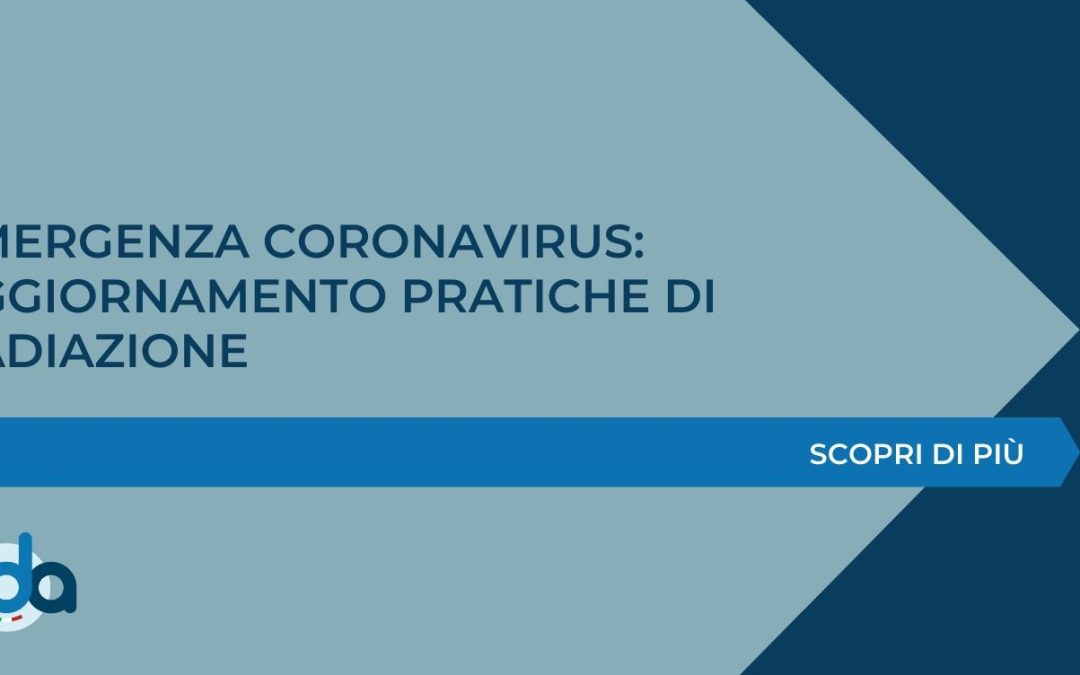 EMERGENZA CORONAVIRUS: AGGIORNAMENTO PRATICHE DI RADIAZIONE