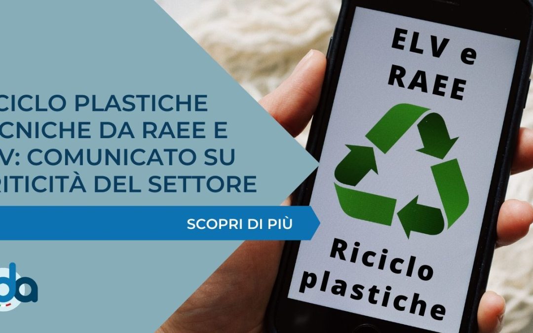 RICICLO DI PLASTICHE TECNICHE DA ELV E RAEE: CRITICITÀ