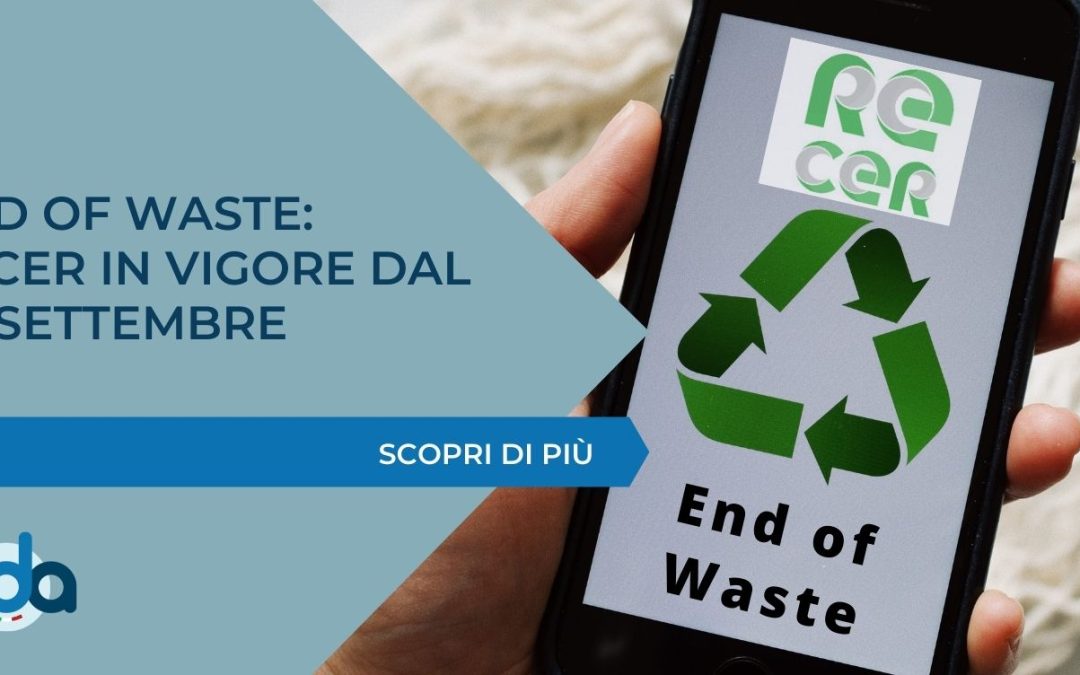 END OF WASTE: RECER IN VIGORE DAL 30 SETTEMBRE