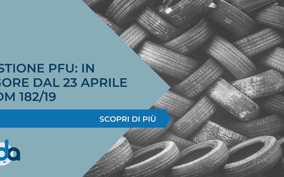 GESTIONE PFU: IN VIGORE DAL 23 APRILE IL DM 182/19