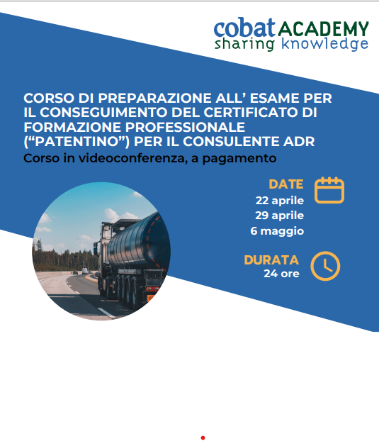 CORSO DI PREPARAZIONE ALL’ ESAME PER IL CONSEGUIMENTO DEL CERTIFICATO DI FORMAZIONE PROFESSIONALE “PATENTINO” PER IL CONSULENTE ADR