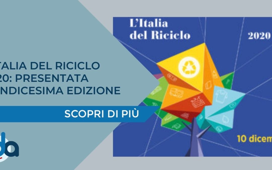 L’ITALIA DEL RICICLO 2020: PRESENTATA L’UNDICESIMA EDIZIONE