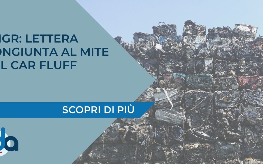 PNGR: LETTERA CONGIUNTA AL MITE SUL CAR FLUFF