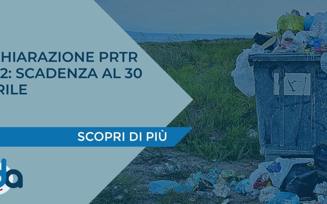 DICHIARAZIONE PRTR 2022: SCADENZA AL 30 APRILE