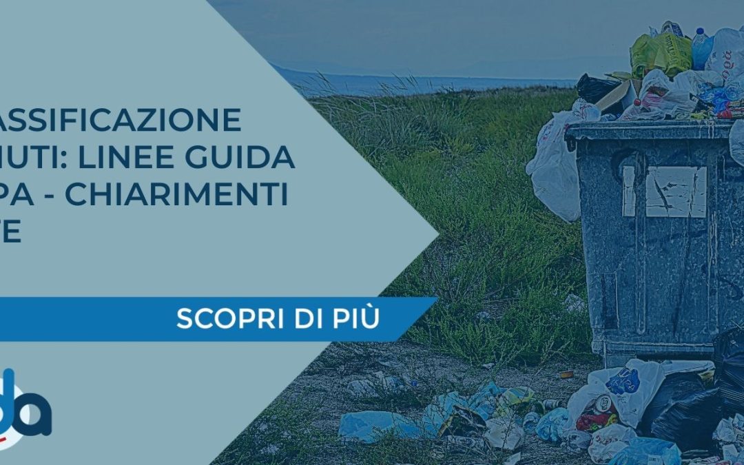 CLASSIFICAZIONE RIFIUTI: LINEE GUIDA SNPA – CHIARIMENTI MITE