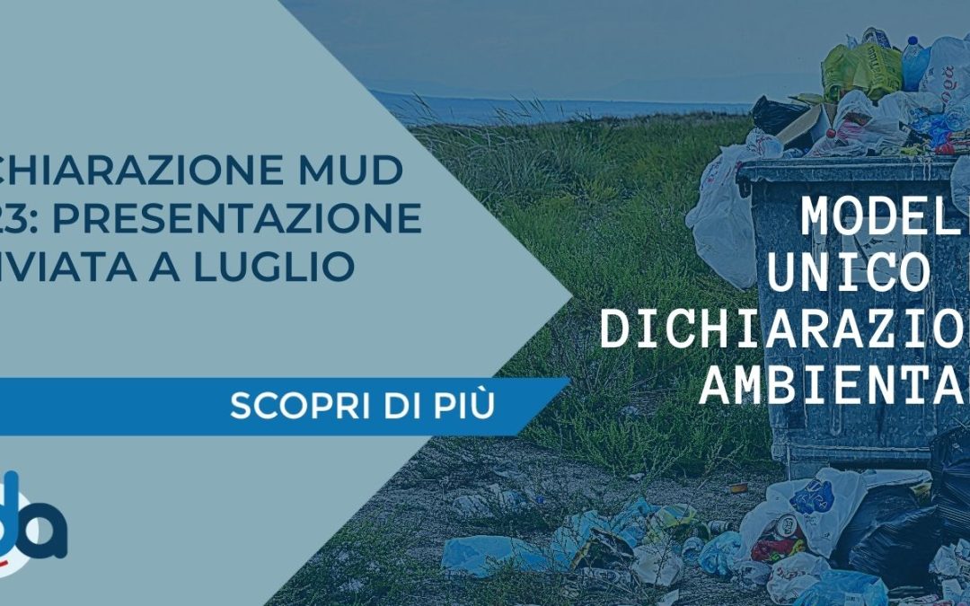 DICHIARAZIONE MUD 2023: PRESENTAZIONE RINVIATA A LUGLIO