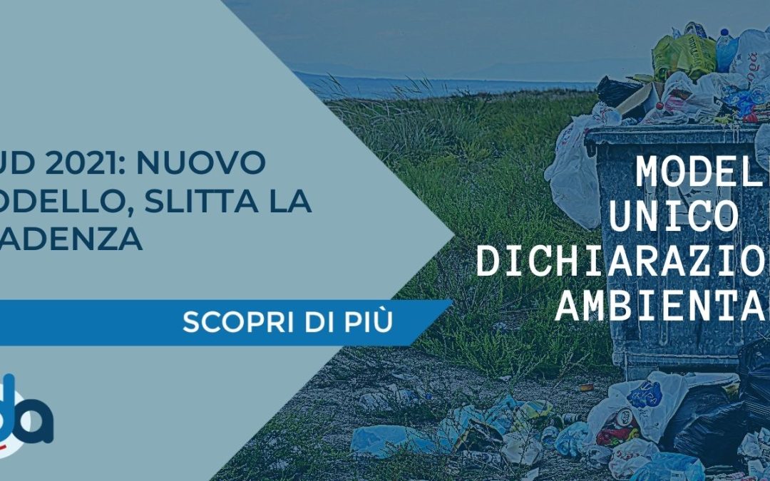 MUD 2021: NUOVO MODELLO, SLITTA LA SCADENZA