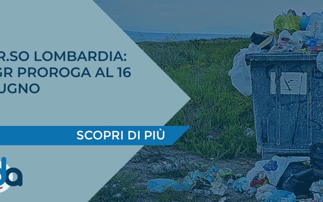 O.R.SO LOMBARDIA: DGR PROROGA AL 16 GIUGNO