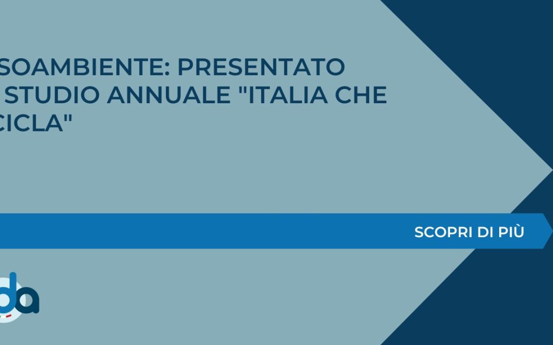 ASSOAMBIENTE: PRESENTATO LO STUDIO ANNUALE “ITALIA CHE RICICLA”