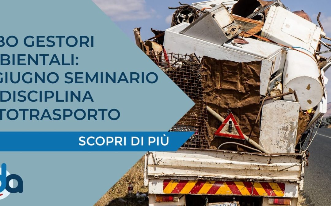 ALBO GESTORI AMBIENTALI: 12 GIUGNO SEMINARIO SU DISCIPLINA AUTOTRASPORTO
