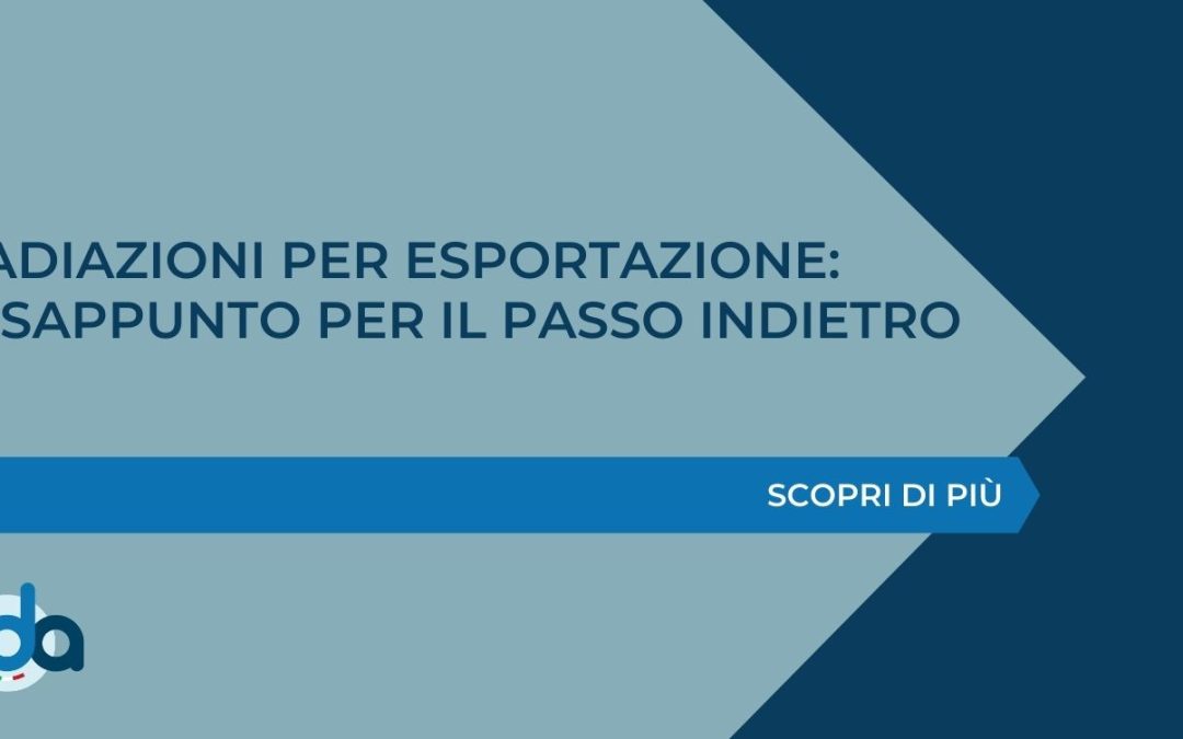 RADIAZIONI PER ESPORTAZIONE: DISAPPUNTO PER IL PASSO INDIETRO