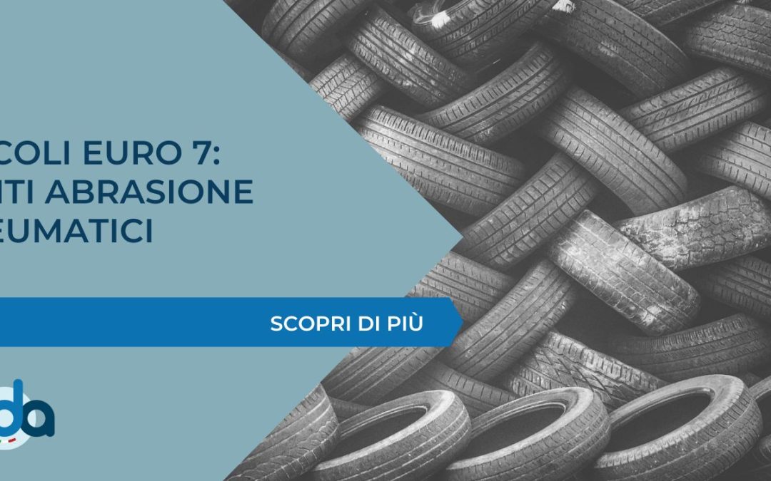 VEICOLI EURO 7: LIMITI ABRASIONE PNEUMATICI