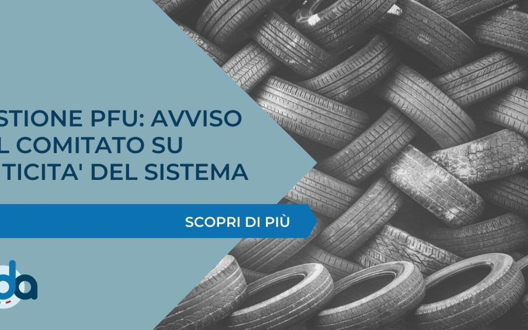 GESTIONE PFU: AVVISO DEL COMITATO SU CRITICITÀ DEL SISTEMA