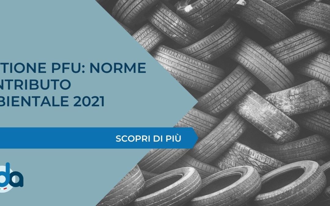 GESTIONE PFU: NORME CONTRIBUTO AMBIENTALE 2021