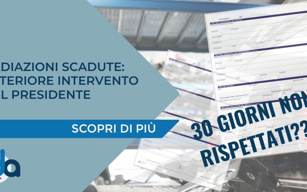 RADIAZIONI SCADUTE: ULTERIORE INTERVENTO DEL PRESIDENTE