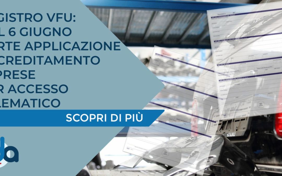 REGISTRO VFU: DAL 6 GIUGNO PARTE APPLICAZIONE ACCREDITAMENTO IMPRESE PER ACCESSO TELEMATICO