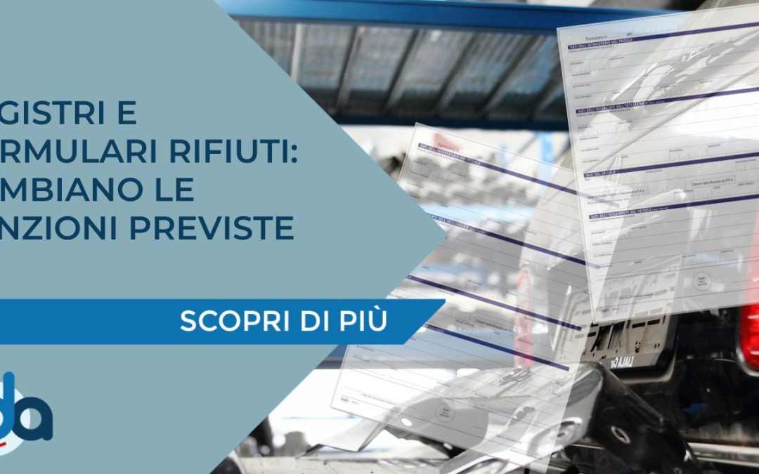 REGISTRI E FORMULARI RIFIUTI: CAMBIANO LE SANZIONI PREVISTE