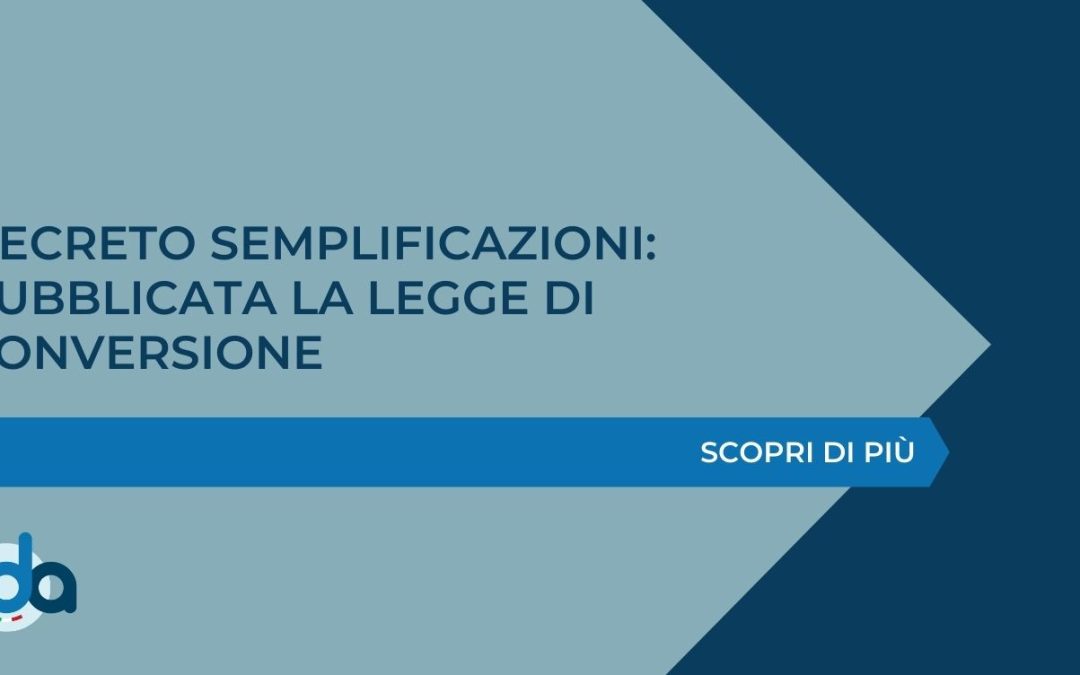 DECRETO SEMPLIFICAZIONI: PUBBLICATA LA LEGGE DI CONVERSIONE