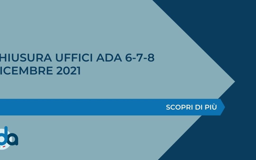 CHIUSURA UFFICI ADA 6-7-8 DICEMBRE 2021