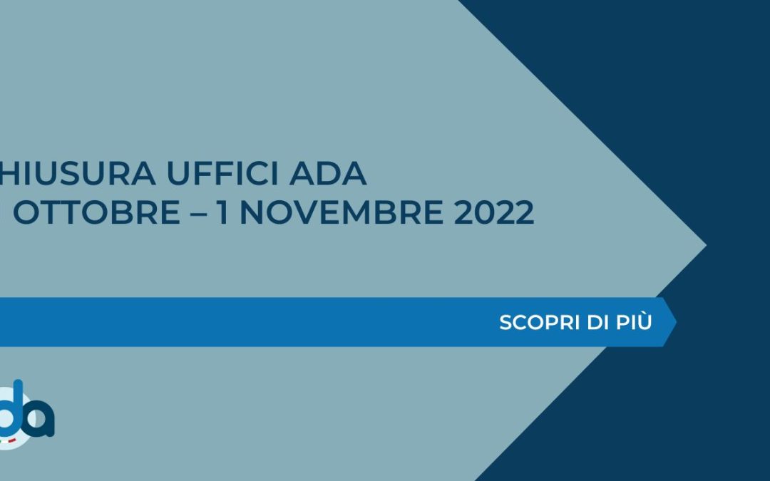 CHIUSURA UFFICI ADA 31 OTTOBRE – 1 NOVEMBRE 2022