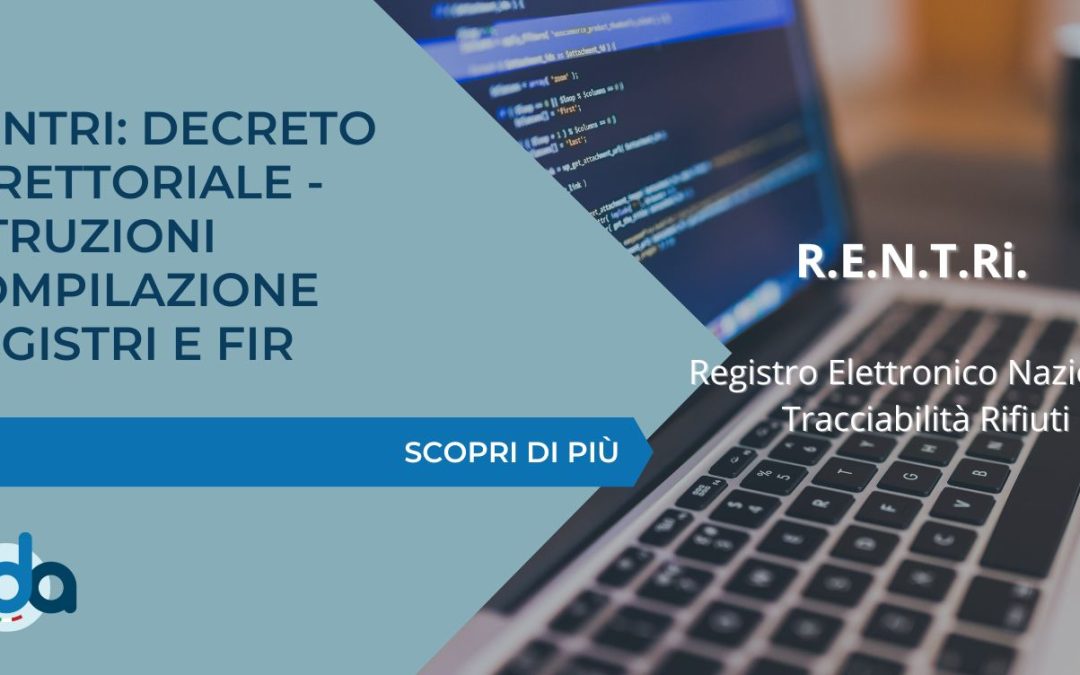RENTRI: DECRETO DIRETTORIALE – ISTRUZIONI COMPILAZIONE REGISTRI E FIR