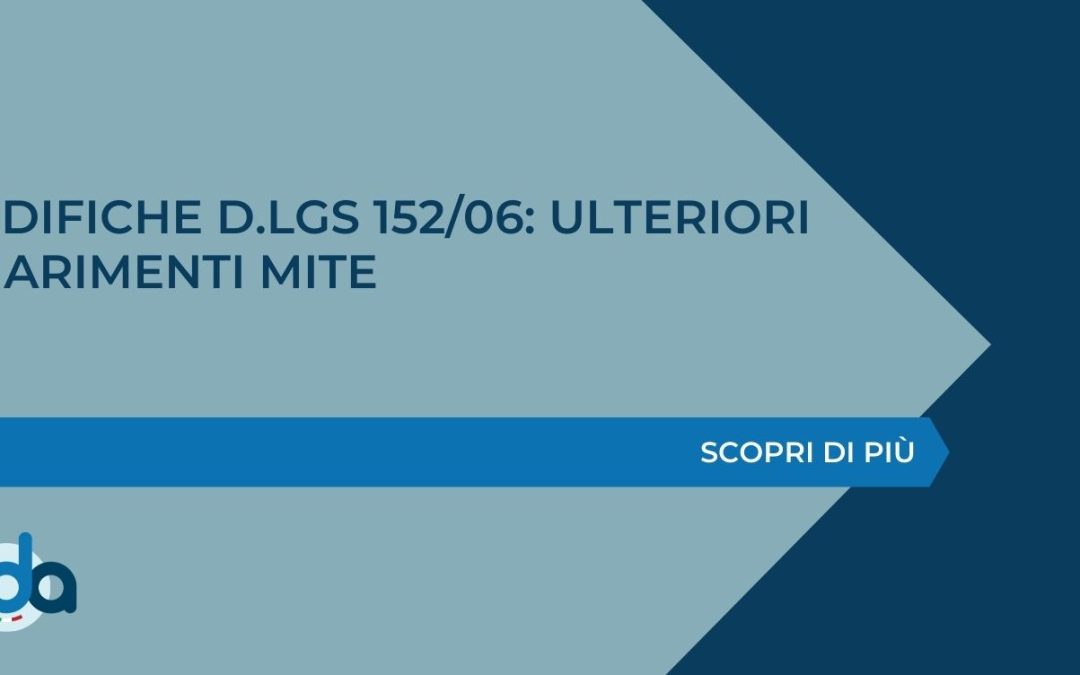 MODIFICHE D.LGS 152/06: ULTERIORI CHIARIMENTI MITE