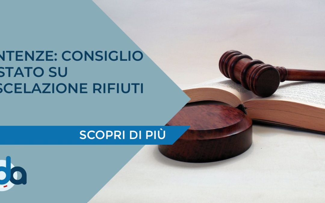 SENTENZE: CONSIGLIO DI STATO SU MISCELAZIONE RIFIUTI