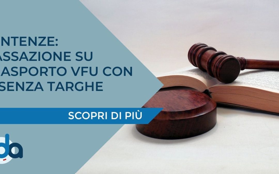 SENTENZE: CASSAZIONE SU TRASPORTO VFU CON O SENZA TARGHE
