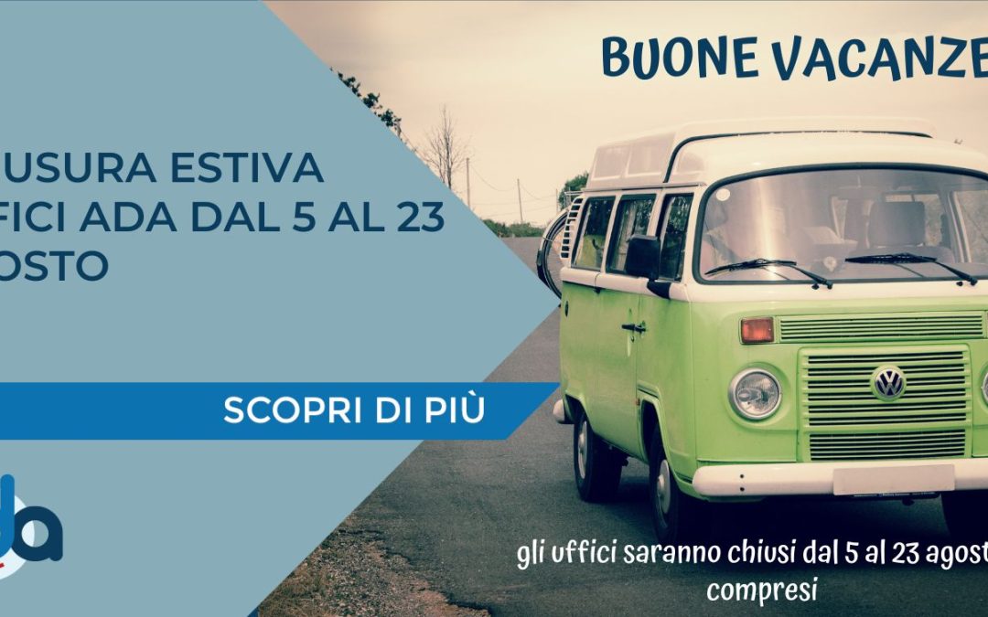 CHIUSURA ESTIVA UFFICI ADA DAL 5 AL 23 AGOSTO