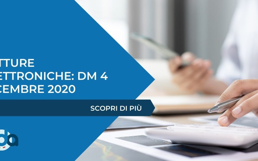 FATTURAZIONE ELETTRONICA: PUBBLICATO DM 4 DICEMBRE 2020