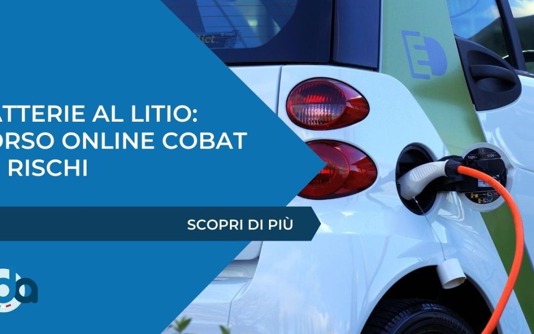 BATTERIE AL LITIO: CORSO ONLINE COBAT SU RISCHI