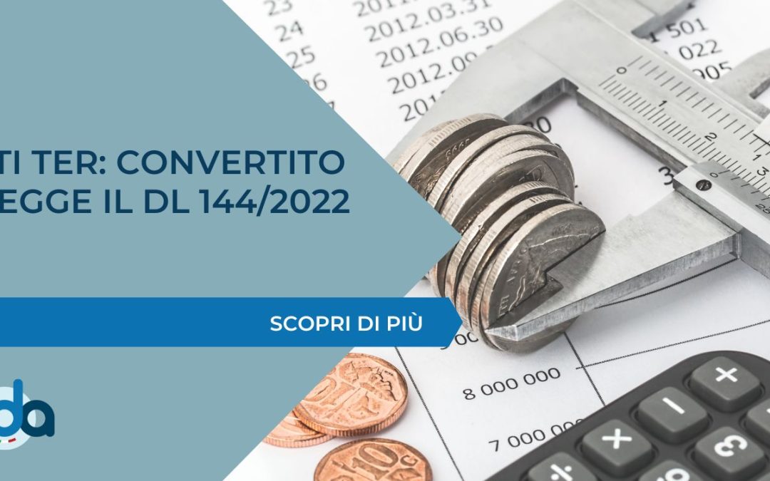 AIUTI TER: CONVERTITO IN LEGGE IL DL 144/2022