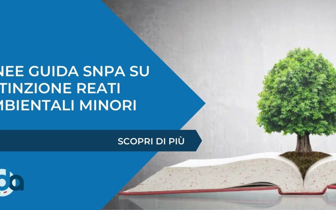 Linee Guida SNPA su procedura estinzione contravvenzioni ambientali minori