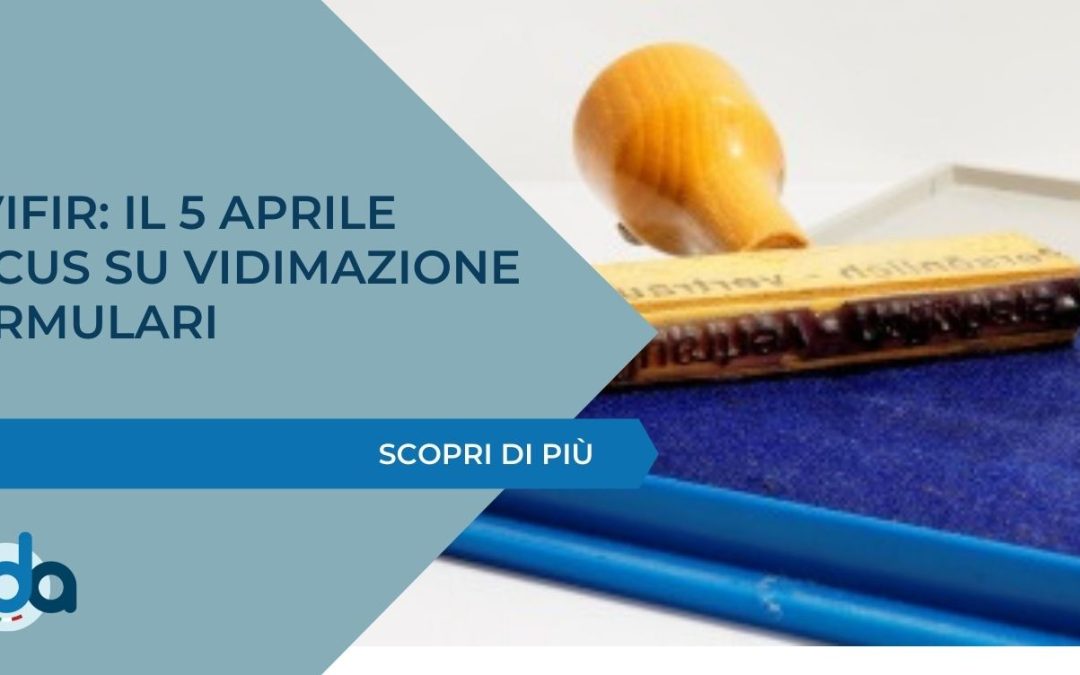 VIVIFIR: IL 5 APRILE FOCUS SU VIDIMAZIONE FORMULARI