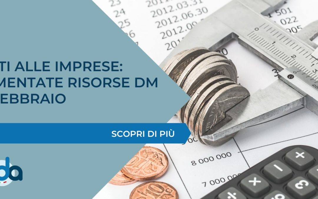 AIUTI ALLE IMPRESE: AUMENTATE RISORSE DM 10 FEBBRAIO