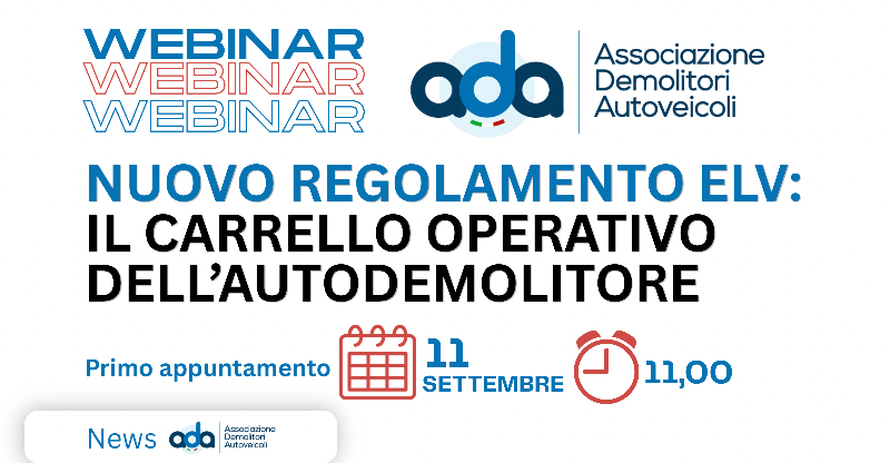 WEBINAR ADA – Nuovo Regolamento ELV: il carrello operativo dell’autodemolitore – Primo appuntamento 11 settembre 2026