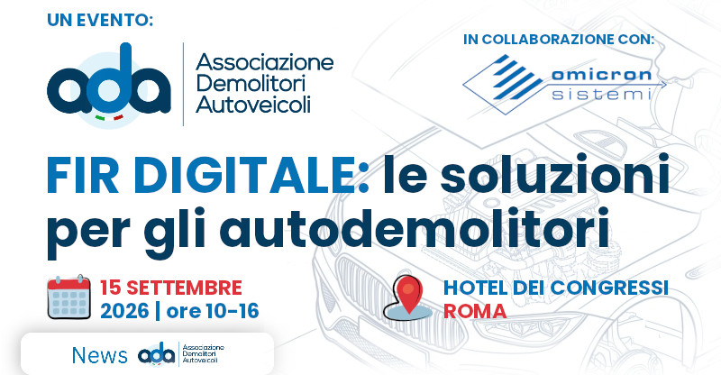 SAVE THE DATE – FIR Digitale: LE SOLUZIONI PER GLI AUTODEMOLITORI – Roma, 15 settembre 2026