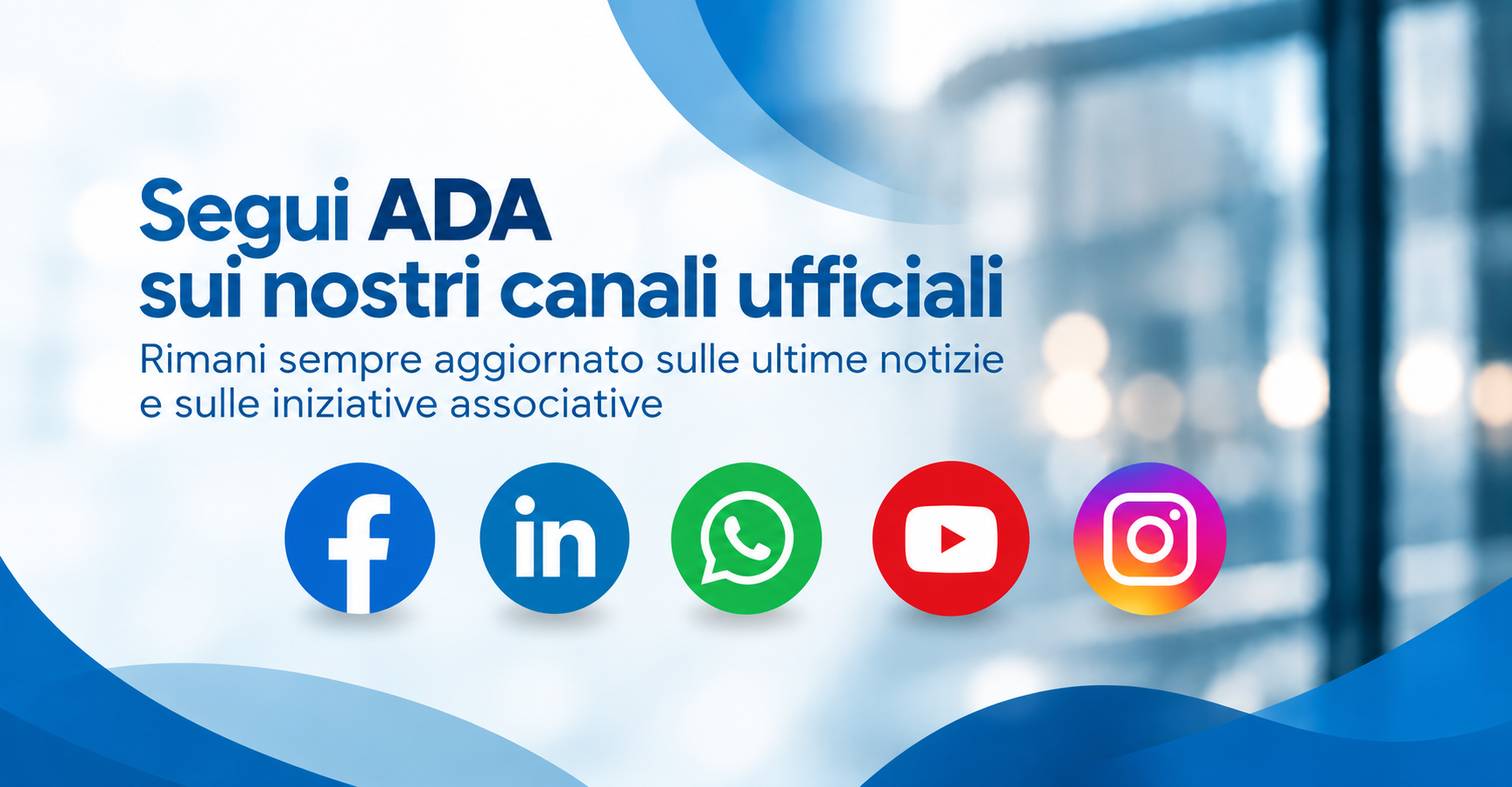 Resta aggiornato con ADA: tutte le novità sui nostri canali ufficiali